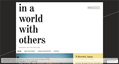 Desktop Screenshot of inaworldwithothers.wordpress.com