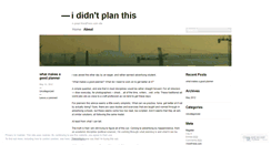 Desktop Screenshot of ididntplanthis.wordpress.com