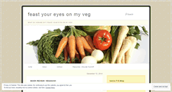 Desktop Screenshot of feastyoureyesonmyveg.wordpress.com