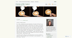 Desktop Screenshot of coffeeismycarrot.wordpress.com
