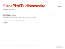 Tablet Screenshot of likeaphatkidlovescake.wordpress.com