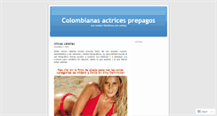 Desktop Screenshot of colombianasactricesprepagos.wordpress.com