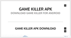 Desktop Screenshot of gamekillerapk.wordpress.com