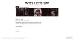 Desktop Screenshot of mywifeisayouthpastor.wordpress.com