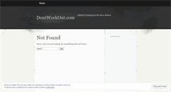 Desktop Screenshot of dontworkout.wordpress.com