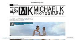 Desktop Screenshot of michaelkphotography.wordpress.com