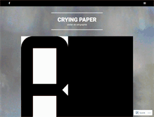 Tablet Screenshot of cryingpaper.wordpress.com