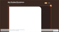 Desktop Screenshot of mylifesmanifestations.wordpress.com
