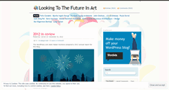 Desktop Screenshot of lookingtothefutureinart.wordpress.com