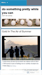 Mobile Screenshot of dosomethingprettywhileyoucan.wordpress.com