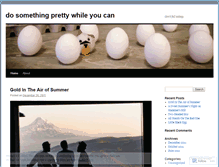 Tablet Screenshot of dosomethingprettywhileyoucan.wordpress.com