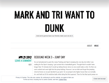 Tablet Screenshot of markandtriwanttodunk.wordpress.com