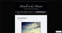 Desktop Screenshot of miracleinthemoment.wordpress.com