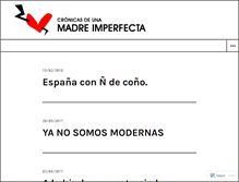 Tablet Screenshot of cronicasdeunamadreimperfecta.wordpress.com