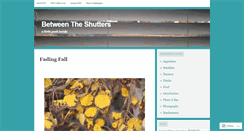 Desktop Screenshot of betweentheshutters.wordpress.com