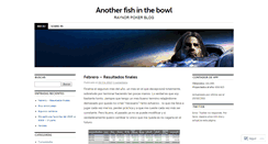 Desktop Screenshot of anotherfishinthebowl.wordpress.com