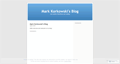 Desktop Screenshot of markkorkowski.wordpress.com