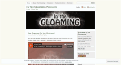 Desktop Screenshot of inthegloamingpodcasts.wordpress.com