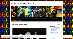 Desktop Screenshot of eatthatguitarchrismichael.wordpress.com