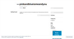 Desktop Screenshot of pinkandblueismeandyou.wordpress.com
