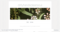 Desktop Screenshot of dirtyhandscleansoul.wordpress.com