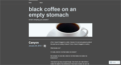 Desktop Screenshot of blackcoffeeemptystomach.wordpress.com