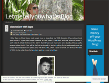 Tablet Screenshot of letmetellyouwhat.wordpress.com