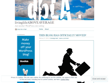 Tablet Screenshot of livinglifeaboveaverage.wordpress.com