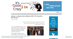 Desktop Screenshot of itsgoodtobecrazy.wordpress.com