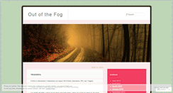 Desktop Screenshot of outofthefoginess.wordpress.com