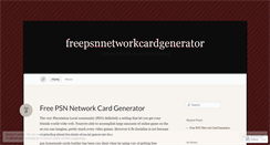 Desktop Screenshot of freepsnnetworkcardgenerator.wordpress.com