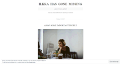 Desktop Screenshot of ilkkahasgonemissing.wordpress.com