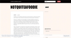 Desktop Screenshot of notquiteafoodie.wordpress.com