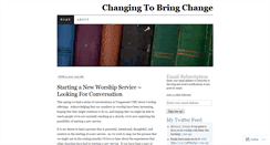 Desktop Screenshot of changingtobringchange.wordpress.com