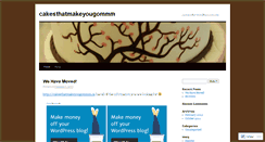 Desktop Screenshot of cakesthatmakeyougommm.wordpress.com
