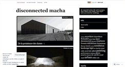 Desktop Screenshot of disconnectedmacha.wordpress.com