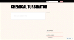 Desktop Screenshot of chemicalturbinator.wordpress.com