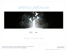 Tablet Screenshot of aintnocureforlove.wordpress.com