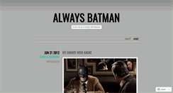 Desktop Screenshot of alwaysbatman.wordpress.com