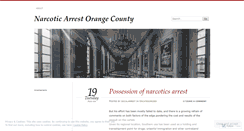 Desktop Screenshot of narcoticarrestorangecounty.wordpress.com