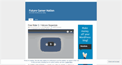 Desktop Screenshot of futuregamernation.wordpress.com