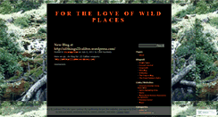 Desktop Screenshot of fortheloveofwildplaces.wordpress.com