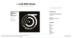 Desktop Screenshot of leftwithnoise.wordpress.com