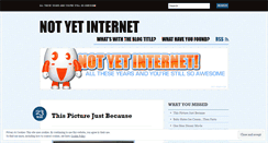 Desktop Screenshot of notyetinternet.wordpress.com