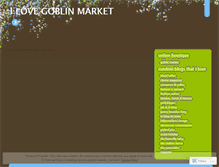 Tablet Screenshot of ilovegoblinmarket.wordpress.com
