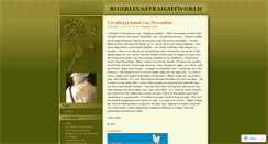 Desktop Screenshot of bigirlinastraightworld.wordpress.com