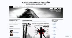 Desktop Screenshot of cristianismosemreligiao.wordpress.com