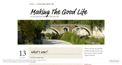 Desktop Screenshot of makingthegoodlife.wordpress.com