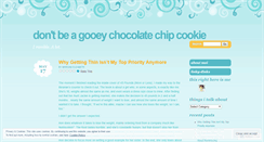 Desktop Screenshot of dontbeagooeychocolatechipcookie.wordpress.com