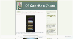 Desktop Screenshot of ohgivemeagnome.wordpress.com